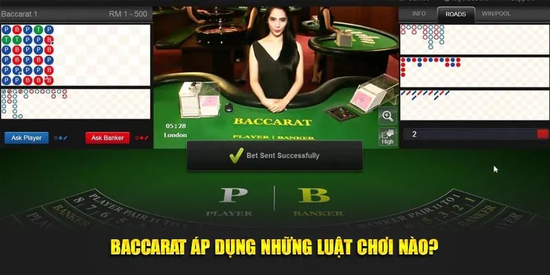 Baccarat áp dụng những luật chơi nào?