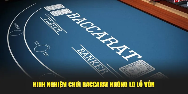 Kinh nghiệm chơi baccarat không lo lỗ vốn