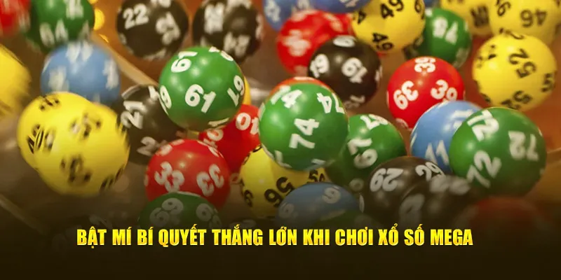 Bật mí bí quyết thắng lớn khi chơi xổ số mega 