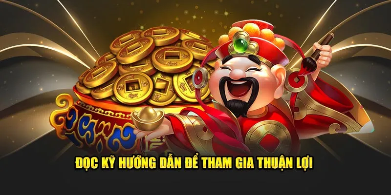 Đọc kỹ hướng dẫn để tham gia thuận lợi