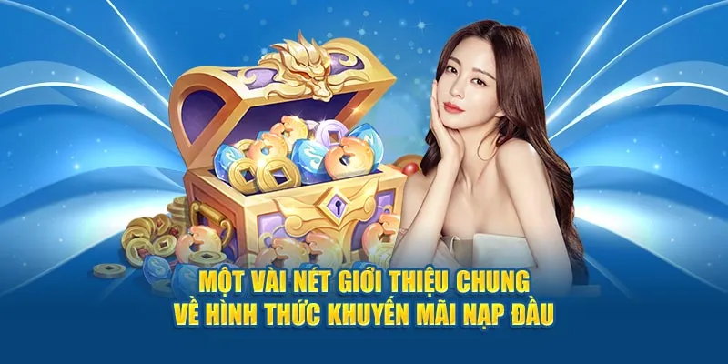 Một vài nét giới thiệu chung về hình thức khuyến mãi nạp đầu