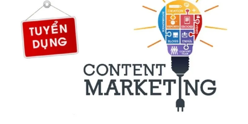 Content Marketing - Công việc hấp dẫn tại đơn vị