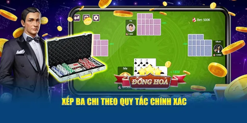 Xếp ba chi trong mậu binh theo quy tắc chính xác